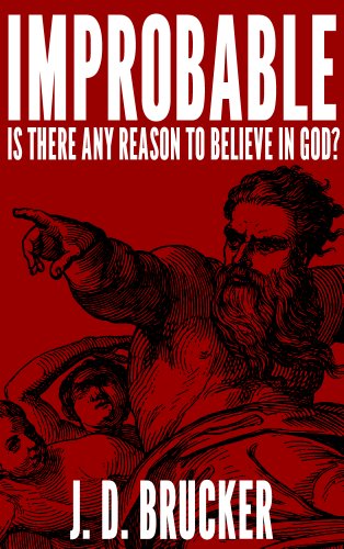 Improbable: is there any reason to believe in God?