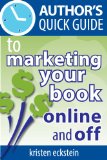 Author's Quick Guide to Marketing Your Book Online and Off