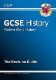 GCSE History, Modern World History Revision Guide