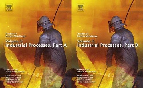 Treatise on Process Metallurgy, Volume 3: Industrial Processes