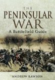The Peninsular War: A Battlefield Guide (Battleground)