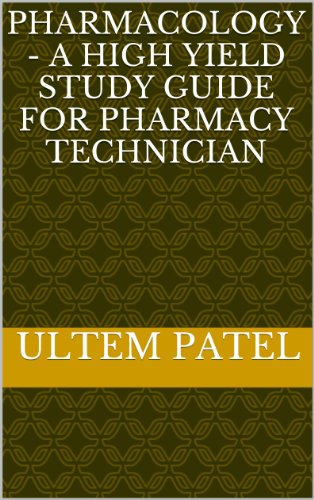 Pharmacology - A High Yield Study Guide for Pharmacy Technician