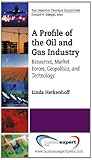 A Profile of the Oil and Gas Industry