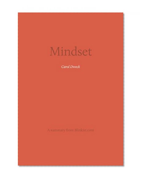 Key insights from Mindset - The New Psychology of Success (Blinkist Summaries)