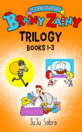 The Hilarious Adventures of Brainy Zainy Trilogy: Book 1: In A Mash! Book 2: In A Bottle! Book 3: In A Dough! [Book Series for Kids Ages 4 - 8]