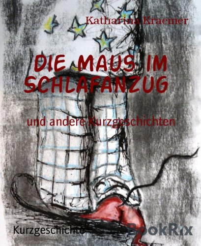 Die Maus im Schlafanzug: und andere Kurzgeschichten (German Edition)