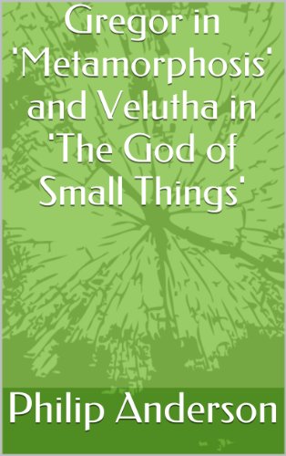 Gregor in 'Metamorphosis' and Velutha in 'The God of Small Things'