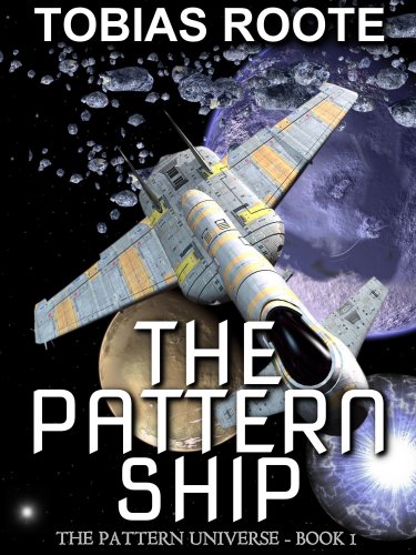 The Pattern Ship (The Pattern Universe Book 1)