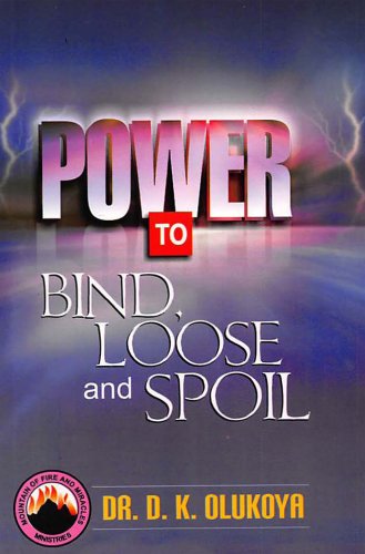 Power To Bind, Loose and Spoil