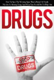 Drugs: How to Spot the Warning Signs that a Friend or Family Member is Abusing Drugs and What You Should Do to Help Out (Emotional Series 4)