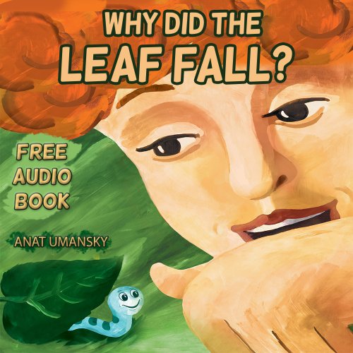 Kid's books : Why Did The Leaf Fall?; (Sweet dreams)(Conversations with God), Riddles for kids. (Knowing your value; Feeling good; Social skills),( Early ... with (Free audio book to download) 2)