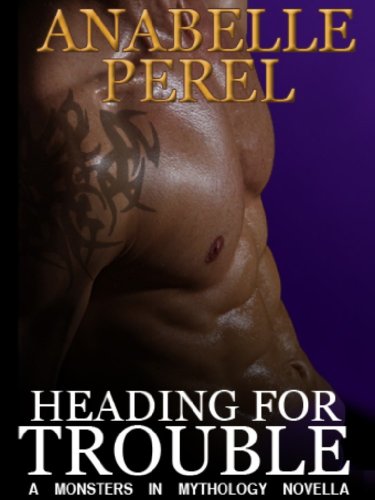 Heading For Trouble (A Monsters From Mythology Novella Book 1)