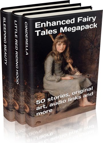 Enhanced Fairy Tales Megapack Vol. 1 (Illustrated. Annotated. 29 versions of Cinderella, 13 versions of Little Red Riding Hood, every Sleeping Beauty + Bonus Content)