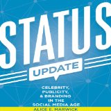 Status Update: Celebrity, Publicity, and Branding in the Social Media Age
