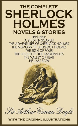 THE COMPLETE SHERLOCK HOLMES COLLECTION OF NOVELS AND STORIES (illustrated, complete, and unabridged with the original illustrations)