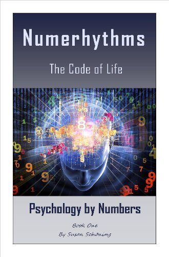 Numerhythms The Code of Life (Numerhythms Psychology by Numbers Book 1)