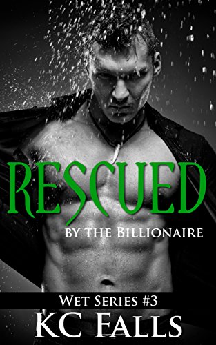 Rescued: By the  Broken Billionaire (WET Book 3)