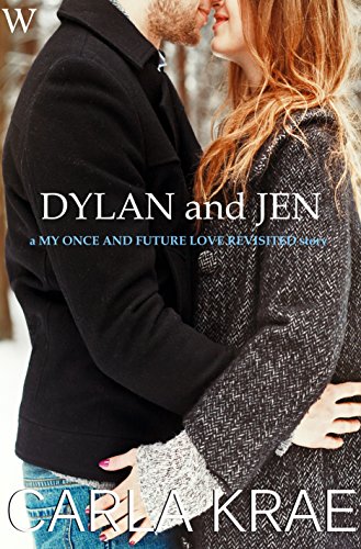 Dylan and Jen: a My Once and Future Love Revisited story