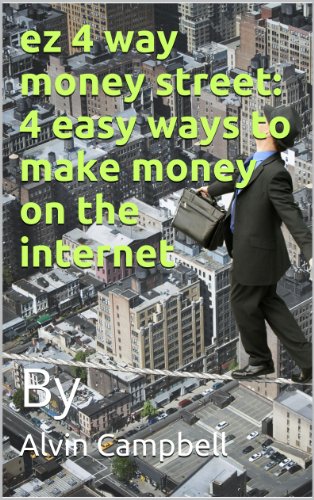 ez 4 way money street: 4 easy ways to make money on the internet