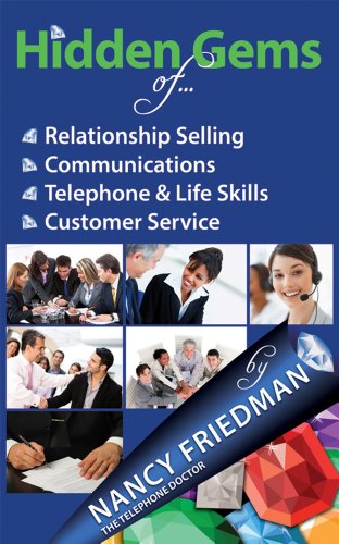 Hidden Gems of Relationship Selling, Communications, Telephone & Life Skills and Customer Service