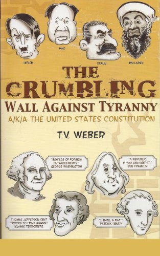 The Crumbling Wall Against Tyranny, A/K/A the United States Constitution