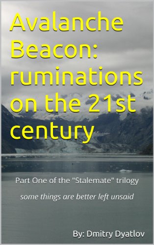 Avalanche Beacon: ruminations on the 21st century (Stalemate Trilogy)