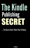 The Kindle Publishing Secret The Gurus Don't Want You To Know