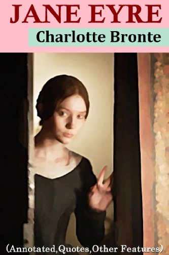 Jane Eyre - Classis Version (Annotated, Quotes, Author's Biography, Other Features)