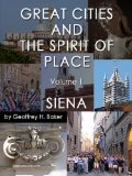 GREAT CITIES AND THE SPIRIT OF PLACE VOLUME 1 SIENA