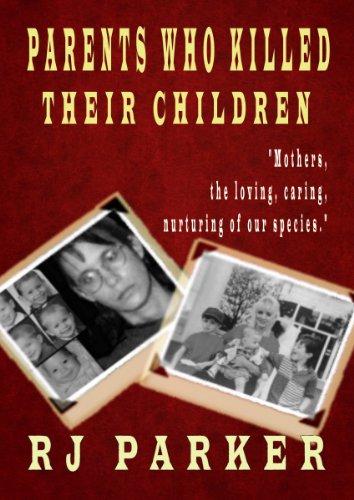 Parents Who Killed Their Children (Horrific True Stories of Filicide): Mental Health, Postpartum Psychosis, and Postpartum Depression