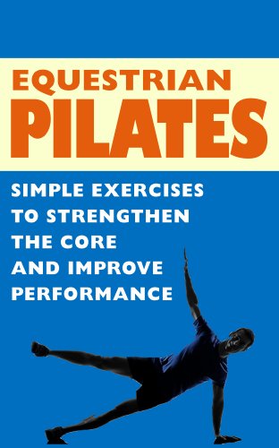 Equestrian Pilates - Simple Exercises to Strengthen the Core and Improve Performance