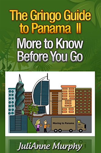 Book Cover The Gringo Guide to Panama II: More to Know Before You Go