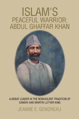 ISLAM'S PEACEFUL WARRIOR: ABDUL GHAFFAR KHAN