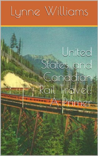 United States and Canadian Rail Travel: A Primer