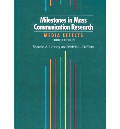 [ MILESTONES IN MASS COMMUNICATION RESEARCH ] By Lowery, Shearon A. ( Author) 1995 [ Paperback ]
