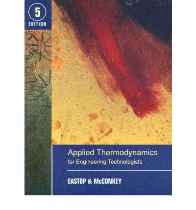 By T.D. Eastop Applied Thermodynamics for Engineering Technologists (5th Edition) (5th Fifth Edition) [Paperback]