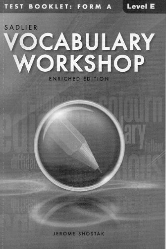 VOCABULARY WORKSHOP ENRICHED EDITION@2013 TEST BOOKLET: FORM A LEVEL E (GRADE 10)