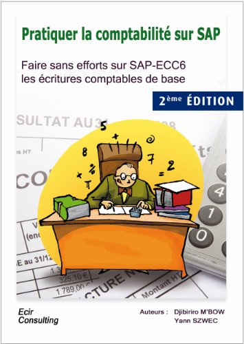 Pratiquer la comptabilitÃ© sur SAP (French Edition)