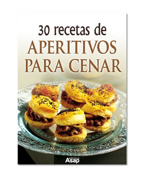 30 recetas de aperitivos para cenar (Spanish Edition)