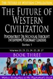 The Future of Western Civilization Series 1 Book 3: Psychiatrist Dr Nicholas Beecroft interviews Visionary Leaders