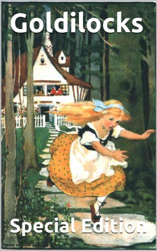 Goldilocks and the Three Bears Special Edition (7 different versions, image gallery + audio links. Fully annotated and illustrated enhanced e-book)