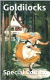 Goldilocks and the Three Bears Special Edition (7 different versions, image gallery + audio links. Fully annotated and illustrated enhanced e-book)