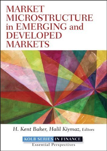 Market Microstructure in Emerging and Developed Markets (Robert W. Kolb Series) 1st (first) edition published by Wiley (2013) Hardcover