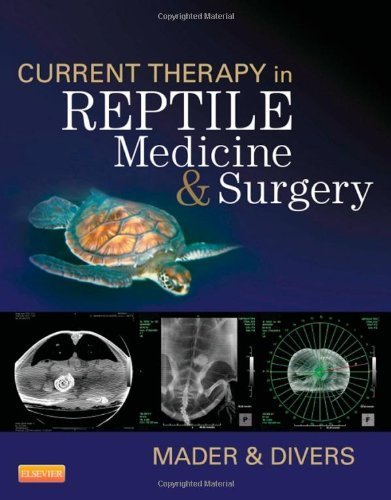 Current Therapy in Reptile Medicine and Surgery, 1e 1st (first) edition published by Saunders (2013) Hardcover