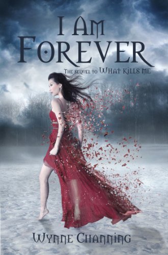 I Am Forever (What Kills Me Book 2)