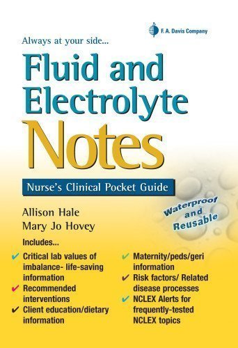 Fluid and Electrolyte Notes: Nurse's Clinical Pocket Guide (Davis's Notes) 1st (first) edition by Hale MSN BA RN, Allison, Hovey MSN RN, Mary Jo published by F.A. Davis Company (2012) Spiral-bound