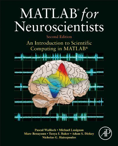 MATLAB for Neuroscientists, Second Edition: An Introduction to Scientific Computing in MATLAB by Wallisch, Pascal Published by Academic Press 2nd (second) edition (2013) Hardcover