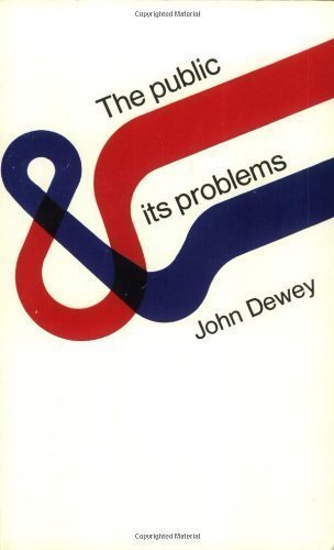 The Public and Its Problems by Dewey, John Published by Swallow Press 1st (first) edition (1954) Paperback