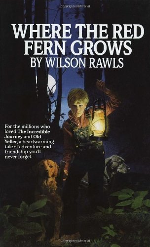 Where the Red Fern Grows by Rawls, Wilson Published by Bantam Books 1st (first) edition (1984) Mass Market Paperback