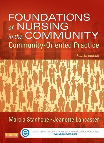 Foundations of Nursing in the Community: Community-Oriented Practice, 4e by Stanhope RN DSN FAAN, Marcia Published by Mosby 4th (fourth) edition (2013) Paperback